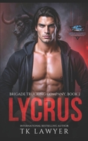 Lycrus: Book Two (Brigade Trucking Company) B0GZQ6D6DL Book Cover