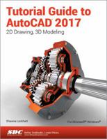 Tutorial Guide to AutoCAD 2017 1630570435 Book Cover