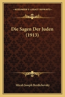 Die Sagen Der Juden (1913) 1161124446 Book Cover