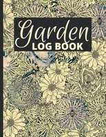 Garden Log Book: Floral Garden Planting Journal, Gardener Logbook To Record, Track Plants and Projects 166163883X Book Cover