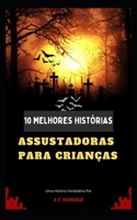 10 melhores histórias assustadoras Para crianças B0BHT76JDN Book Cover