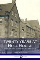 Twenty Years at Hull House: With Autobiographical Notes 0451527399 Book Cover