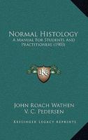 Normal Histology: A Manual For Students And Practitioners 1120747279 Book Cover
