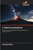 L'eterna presenza: Esplorare gli insegnamenti di Ramana Maharshi sulla coscienza (Italian Edition) 6208697670 Book Cover