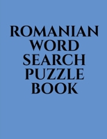 ROMANIAN WORD SEARCH PUZZLE BOOK B0BR5RY4QC Book Cover