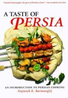 A Taste of Persia: An Introduction to Persian Cooking 093421154X Book Cover