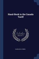 Hand-Book to the Canada Tariff 1021115274 Book Cover