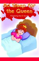No Sleep For the Queen: Practicing the EE Sound 1508131473 Book Cover
