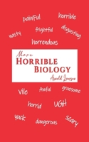 More Horrible Biology 1035862093 Book Cover