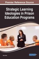 Strategic Learning Ideologies in Prison Education Programs 1522529098 Book Cover