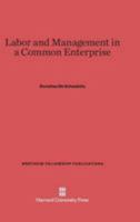 Labor and Management in a Common Enterprise 0674187245 Book Cover