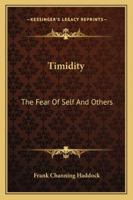 Timidity: The Fear Of Self And Others 1162913002 Book Cover