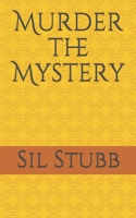 Murder the Mystery 1691492019 Book Cover