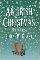 An Irish Christmas: Stories (Keane, John B.) 0786708158 Book Cover