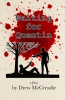Waiting for Quentin: a play B0FQ3QVHT7 Book Cover