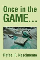 Once in the Game... 1450030467 Book Cover