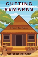 Cutting Remarks: A Melanie Bass Mystery 1685128440 Book Cover
