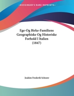 Ege-Og Birke-Familiens Geographiske Og Historiske Forhold I Italien (1847) 1160085005 Book Cover