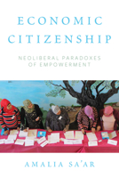 Economic Citizenship: Neoliberal Paradoxes of Empowerment 1785331795 Book Cover