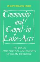 Community and Gospel in Luke-Acts: The Social and Political Motivations of Lucan Theology 0521388732 Book Cover