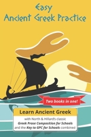 Easy Ancient Greek Practice: Learn Ancient Greek with North and Hillard's classic Greek Prose Composition for Schools, questions and answers combined B08CPLDR1F Book Cover