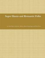 Super Shorts and Romantic Folks 1105537129 Book Cover