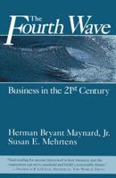 The Fourth Wave: Business in the 21st Century 1576750027 Book Cover