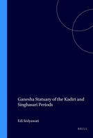 Ganesha Statuary of the Kadiri and Singhasari Periods 9067180661 Book Cover