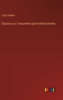 Discorso su' monumenti patrii dell'architetto (Italian Edition) 3385069068 Book Cover