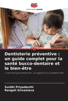 Dentisterie préventive: un guide complet pour la santé bucco-dentaire et le bien-être (French Edition) 6207445007 Book Cover