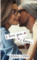 I Love You. I Know 1986716244 Book Cover