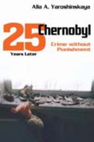 Chernobyl: Crime Without Punishment 1412842964 Book Cover