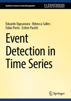 Event Detection in Time Series (Synthesis Lectures on Data Management) 3031759400 Book Cover