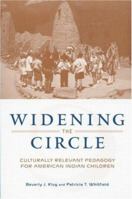 Widening the Circle: Culturally Relevant Pedagogy for American Indian Children 0415935113 Book Cover