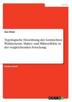 Typologische Einordnung der Gemischten Wahlsysteme. Makro- und Mikroeffekte in der vergleichenden Forschung 3668841403 Book Cover