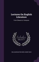 Lectures on English Literatures from Chaucer to Tennyson 1357083130 Book Cover