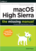 Macos High Sierra: The Missing Manual: The Book That Should Have Been in the Box 149203200X Book Cover