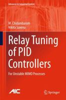 Relay Tuning of Pid Controllers: For Unstable Mimo Processes 9811077266 Book Cover