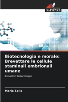 Biotecnologia e morale: Brevettare le cellule staminali embrionali umane: Brevetti in biotecnologia 6205719533 Book Cover
