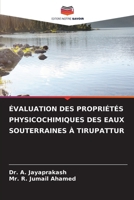 Évaluation Des Propriétés Physicochimiques Des Eaux Souterraines À Tirupattur (French Edition) 6208191181 Book Cover