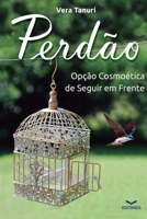 Perdão: Opção Cosmoética de seguir em Frente B087SFLS5J Book Cover