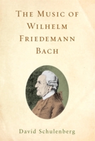 The Music Of Wilhelm Friedemann Bach 1580463592 Book Cover