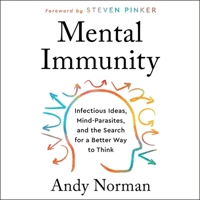 Mental Immunity: Infectious Ideas, Mind-parasites, and the Search for a Better Way to Think; Library Edition 006300299X Book Cover