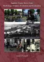 Appleby Gypsy Horse Fair: Mythology, Origins, Evolution and Evaluation 1873124686 Book Cover