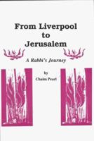 From Liverpool to Jerusalem: A Rabbi's Journey 0884001997 Book Cover