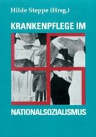 Krankenpflege im Nationalsozialismus. 3925499350 Book Cover