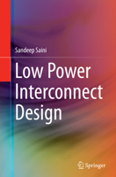 Low Power Interconnect Design 1461413222 Book Cover