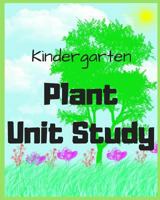 Kindergarten Plant Unit Study: by Sarah Bean 1719976872 Book Cover