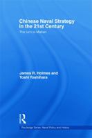 Chinese Naval Strategy in the 21st Century: The Turn to Mahan 0415772133 Book Cover