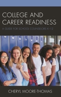 College and Career Readiness: A Guide for School Counselors K-12 1475832923 Book Cover